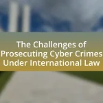 The Challenges of Prosecuting Cyber Crimes Under International Law