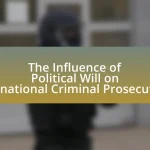 The Influence of Political Will on International Criminal Prosecutions