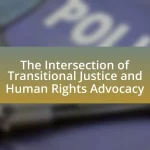The Intersection of Transitional Justice and Human Rights Advocacy