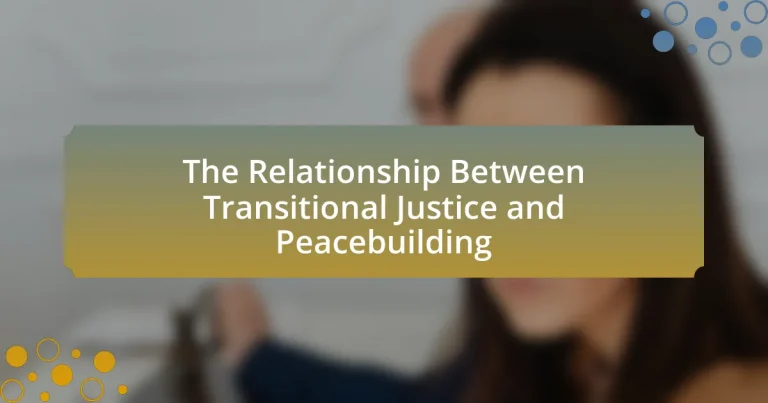 The Relationship Between Transitional Justice and Peacebuilding