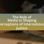 The Role of Media in Shaping Perceptions of International Justice