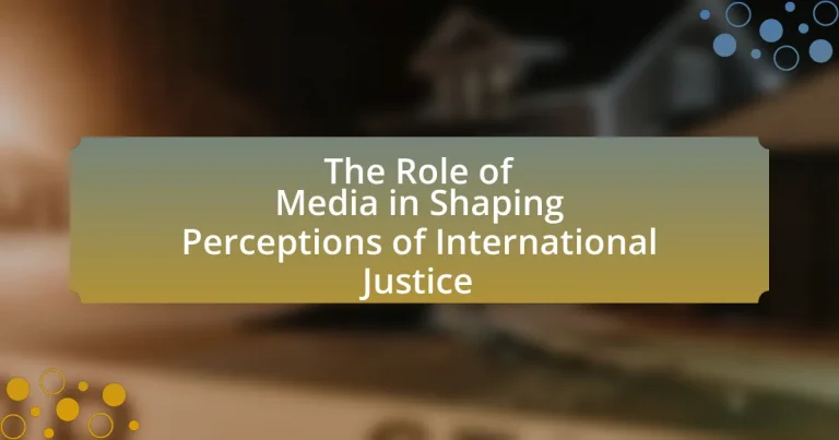 The Role of Media in Shaping Perceptions of International Justice