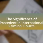The Significance of Precedent in International Criminal Courts