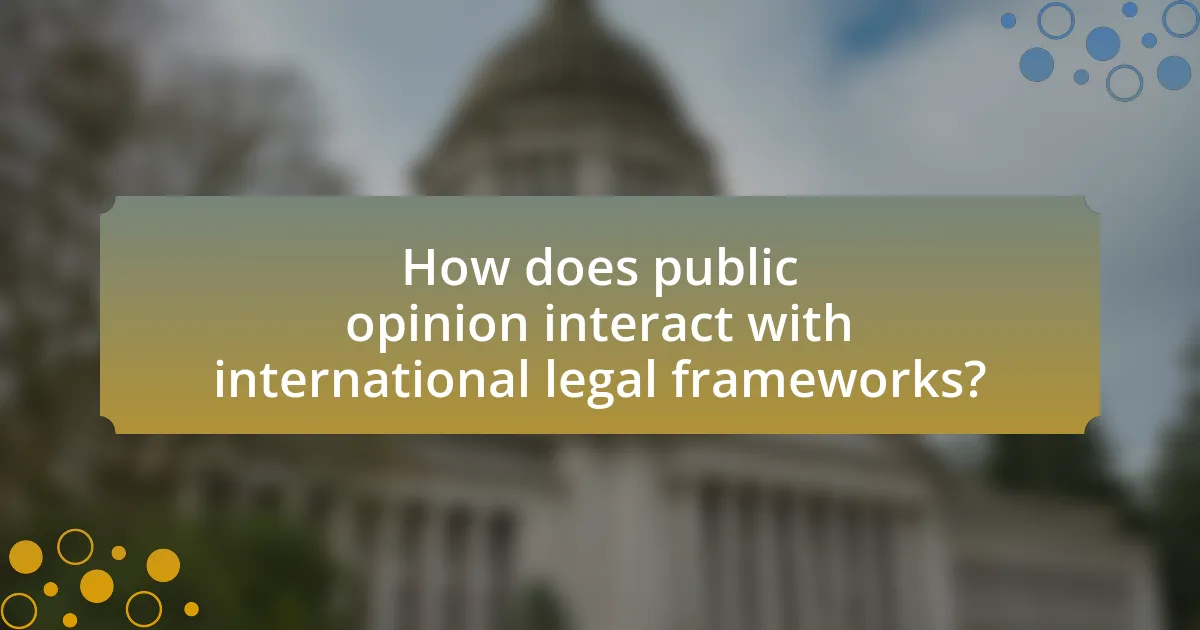 How does public opinion interact with international legal frameworks?