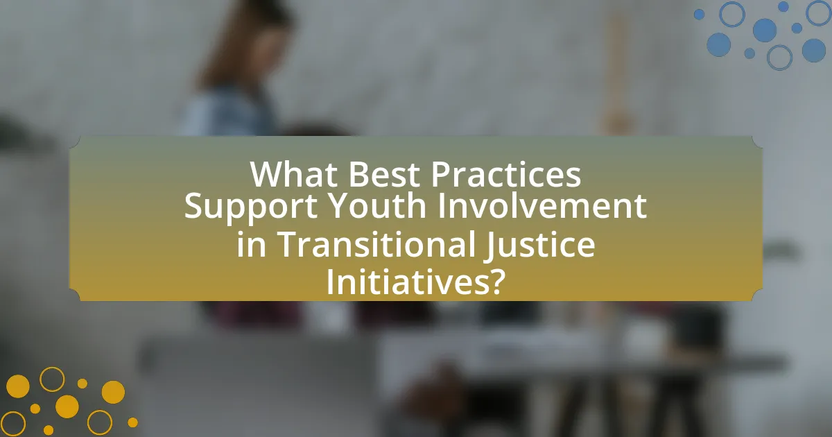 What Best Practices Support Youth Involvement in Transitional Justice Initiatives?