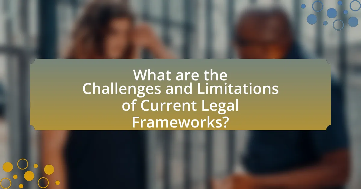What are the Challenges and Limitations of Current Legal Frameworks?