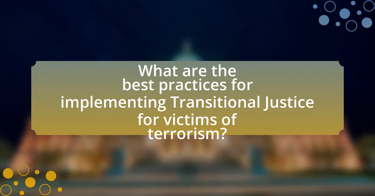 What are the best practices for implementing Transitional Justice for victims of terrorism?