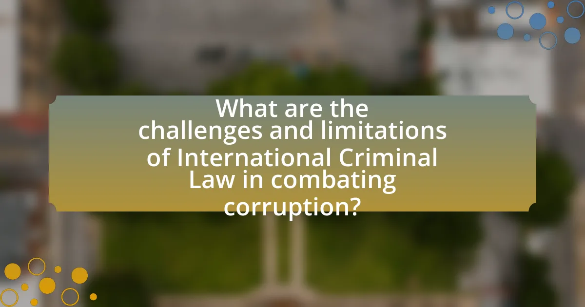 What are the challenges and limitations of International Criminal Law in combating corruption?