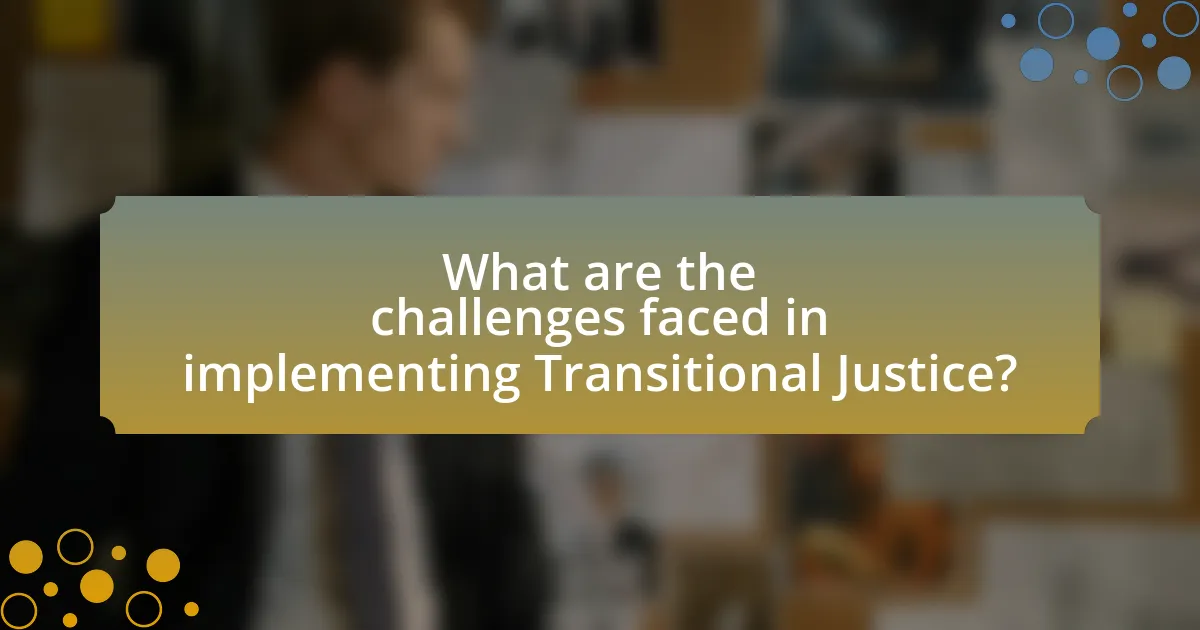 What are the challenges faced in implementing Transitional Justice?