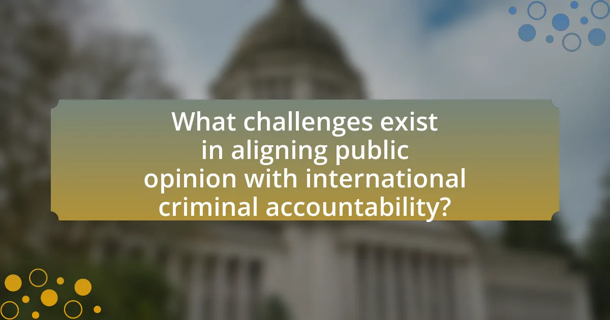 What challenges exist in aligning public opinion with international criminal accountability?