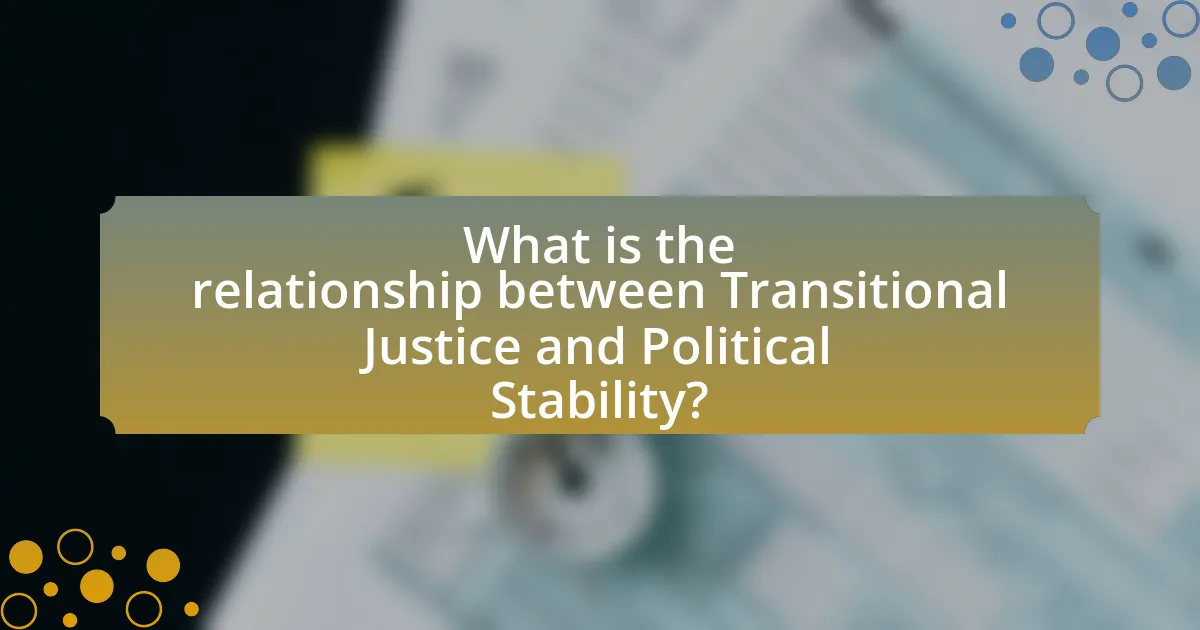 What is the relationship between Transitional Justice and Political Stability?